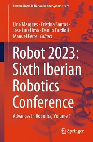 Seller image for Robot 2023: Sixth Iberian Robotics Conference : Advances in Robotics, Volume 1 for sale by AHA-BUCH GmbH