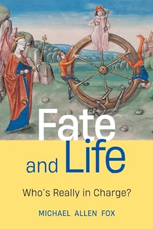 Seller image for Fate and Life : Who?s Really in Charge? for sale by GreatBookPrices