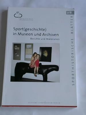 Bild des Verkufers fr Sport(geschichte) in Museen und Archiven. Berichte und Materialien zum Verkauf von Celler Versandantiquariat