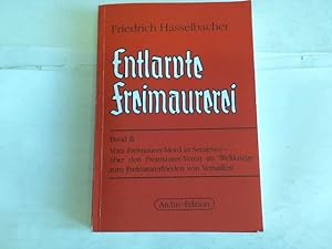 Vom Freimaurer-Mord in Sarajewo - über den Freimaurer-Verrat im Weltkriege - zum Freimaurerfriede...