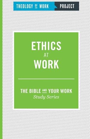 Bild des Verkufers fr Ethics at Work [The Bible and Your Work Study Series] zum Verkauf von moluna