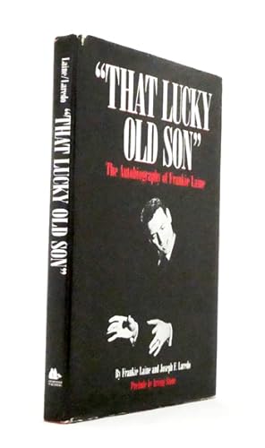 Bild des Verkufers fr That Lucky Old Son. The Autobiography of Frankie Laine [Signed by Frankie Laine] zum Verkauf von Adelaide Booksellers