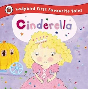 Bild des Verkufers fr Cinderella: Ladybird First Favourite Tales zum Verkauf von WeBuyBooks