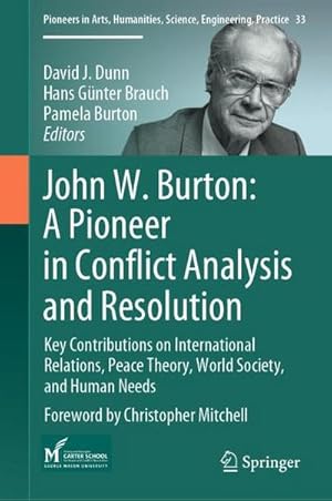 Seller image for John W. Burton: A Pioneer in Conflict Analysis and Resolution for sale by BuchWeltWeit Ludwig Meier e.K.