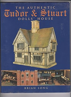 The Authentic Tudor and Stuart Dolls' House
