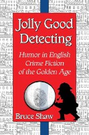 Seller image for Jolly Good Detecting : Humor in English Crime Fiction of the Golden Age for sale by AHA-BUCH GmbH