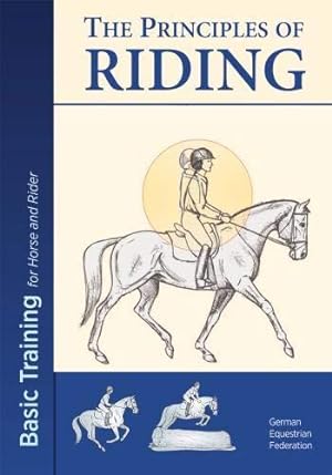 Seller image for The Principles of Riding: Basic Training for Both Horse and Rider 2017: Basic Training for Horse and Rider for sale by WeBuyBooks
