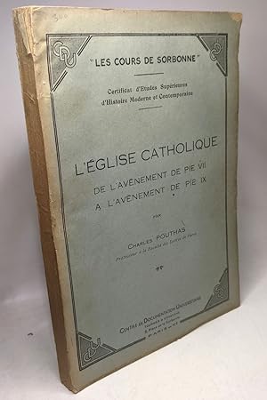 L'église Catholique de l'avènement de Pie VII à l'avènement de Pie X / Les cours de la Sorbonne
