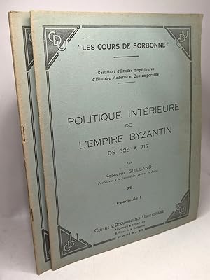 Politique intérieure de l'empire byzantin de 525 à 717 - fascicule 1 et 2 / Les cours de la Sorbonne