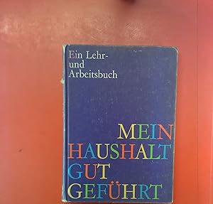 Seller image for Mein Haushalt gut gefhrt. Ein Lehr- und Arbeitsbuch, Sechste berarbeitete Auflage for sale by biblion2
