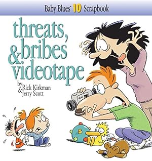 Bild des Verkufers fr Threats, Bribes and Videotape (Baby Blues Scrapbook #10) zum Verkauf von The Book House, Inc.  - St. Louis