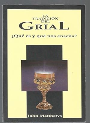 Seller image for TRADICION DEL GRIAL - LA QUE ES Y QUE NOS ENSEA? for sale by Desvn del Libro / Desvan del Libro, SL