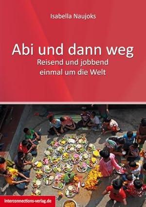 Imagen del vendedor de Abi und dann weg - Freiwilligendienst, Working Holiday, Praktikum, Reisen a la venta por Rheinberg-Buch Andreas Meier eK