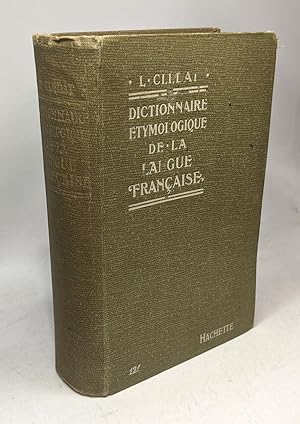 Dictionnaire étymologique de la langue française - 6e éd. revue