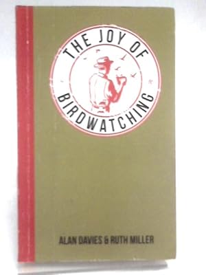 Bild des Verkufers fr The Joy of Birdwatching: For Those Who Love Seeing Birds in the Wild zum Verkauf von World of Rare Books