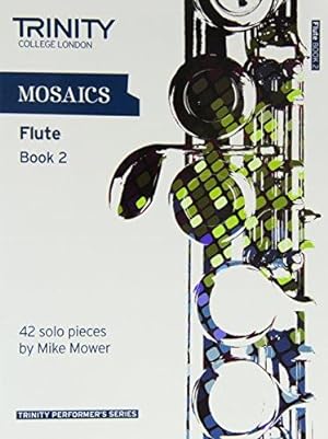 Immagine del venditore per Mosaics for Flute (Grades 6-8): Book 2 (Trinity Performers Series): Flute Teaching Material venduto da WeBuyBooks