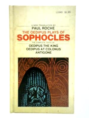 Imagen del vendedor de The Oedipus Plays of Sophocles. Oedipus the King, Oedipus at Colonus, Antigone a la venta por World of Rare Books