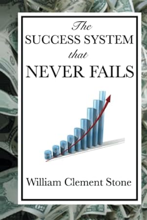 Bild des Verkufers fr The Success System That Never Fails zum Verkauf von WeBuyBooks
