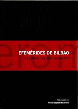 Imagen del vendedor de Efemrides de Bilbao. La historia de Bilbao en Fechas . a la venta por Librera Astarloa