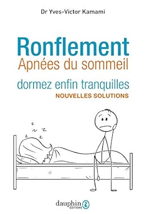 Bild des Verkufers fr Ronflement dormez enfin tranquilles: Solutions nouvelles zum Verkauf von Dmons et Merveilles