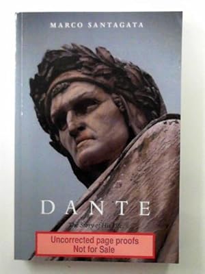 Imagen del vendedor de Dante: the story of his life a la venta por Cotswold Internet Books