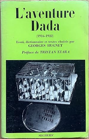 Laventure Dada (1916-1922). Préface de Tristan Tzara