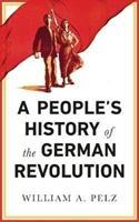Seller image for A People\ s History of the German Revolution for sale by moluna