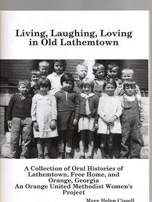 Bild des Verkufers fr Living, Laughing, Loving in Old Lathemtown A Collection of Oral Histories from Residents of Lathemtown, Free Home, and Orange, Georgia zum Verkauf von McCormick Books