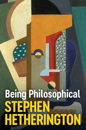 Seller image for Being Philosophical : An Introduction to Philosophy and Its Methods for sale by GreatBookPrices