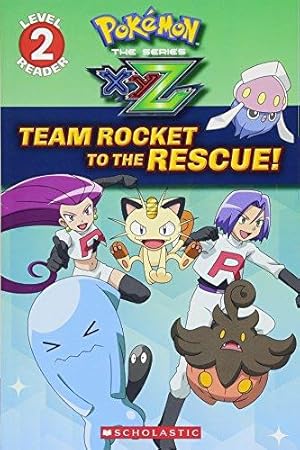 Seller image for Team Rocket to the Rescue! (Scholastic Readers, Level 2: Pokemon the series XYZ) for sale by WeBuyBooks 2