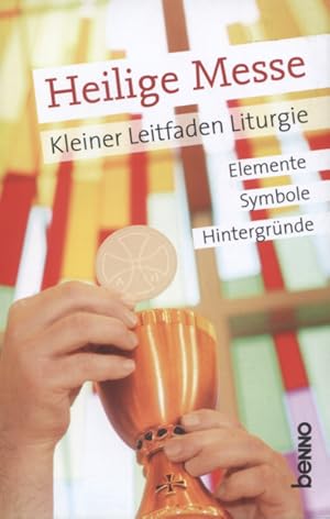 Bild des Verkufers fr Heilige Messe : kleiner Leitfaden Liturgie : Elemente, Symbole, Hintergrnde. zum Verkauf von Versandantiquariat Ottomar Khler