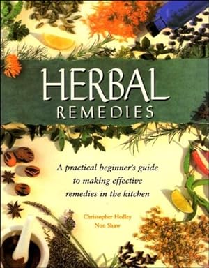 Image du vendeur pour Herbal Remedies: A practical beginner's guide to making effective remedies in the kitchen mis en vente par WeBuyBooks