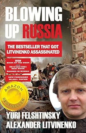 Seller image for Blowing up Russia: The Book that Got Litvinenko Assassinated for sale by WeBuyBooks