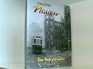 Bild des Verkufers fr 1944/45 Plauen - Eine Stadt wird zerstrt eine Stadt wird zerstrt zum Verkauf von Book Broker