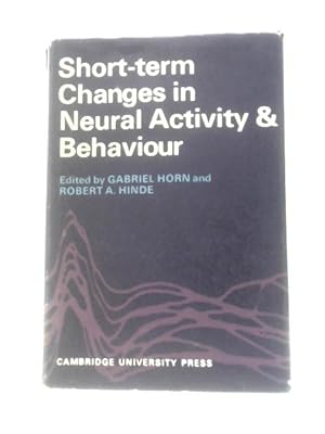 Bild des Verkufers fr Short-Term Changes in Neural Activity and Behaviour: A Conference Sponsored by King's College Research Centre Cambridge zum Verkauf von World of Rare Books