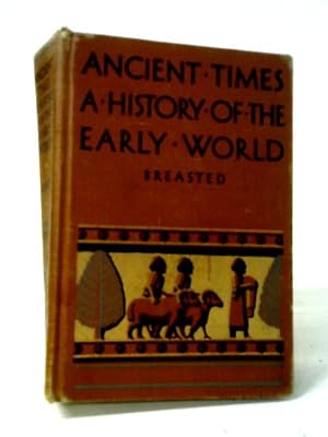 Bild des Verkufers fr Ancient Times: A History of the Early World zum Verkauf von World of Rare Books
