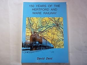 Seller image for 150 Years of the Hertford and Ware Railway for sale by Carmarthenshire Rare Books