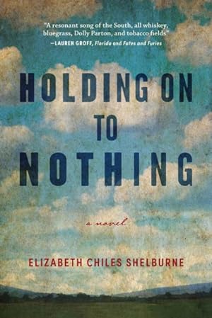 Seller image for Holding on to Nothing for sale by GreatBookPrices