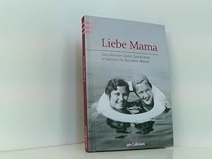 Bild des Verkufers fr Liebe Mama: Die schnsten Zitate, Geschichten und Gedichte fr besondere Mtter die schnsten Zitate, Geschichten & Gedichte fr besondere Mtter zum Verkauf von Book Broker