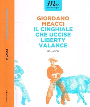 Bild des Verkufers fr Il cinghiale che uccise Liberty Valance zum Verkauf von Biblioteca di Babele