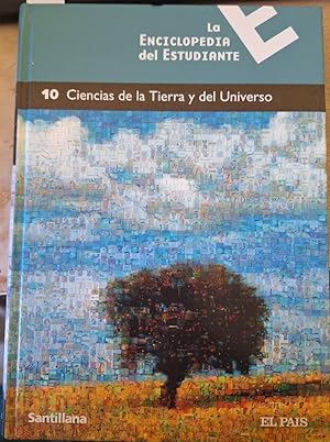 LA ENCICLOPEDIA DEL ESTUDIANTE. 10. CIENCIAS DE LA TIERRA Y DEL UNIVERSO.