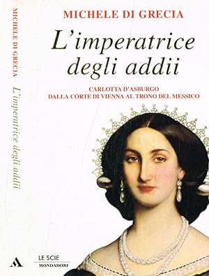 Bild des Verkufers fr L'imperatrice degli addii zum Verkauf von Biblioteca di Babele