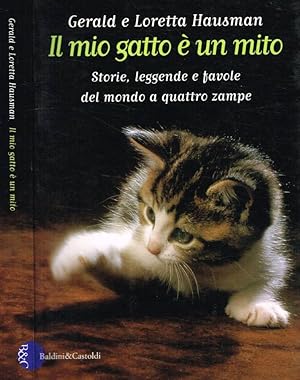Bild des Verkufers fr Il mio gatto  un mito Storie, leggende e favole del mondo a quattro zampe zum Verkauf von Biblioteca di Babele