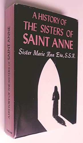 A History of the Sisters of Saint Anne, Volume I/One/1 1850-1900