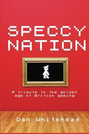 Immagine del venditore per Speccy Nation: A tribute to the golden age of British gaming: 1 venduto da WeBuyBooks 2