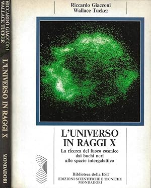 Seller image for L' universo in raggi X La ricerca del fuoco cosmico dai buchi neri allo spazio intergalattico for sale by Biblioteca di Babele