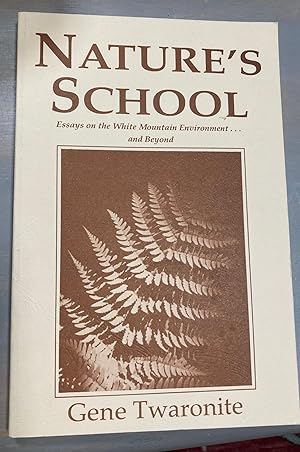 Nature's School: Essays on the White Mountain Environment-- and Beyond