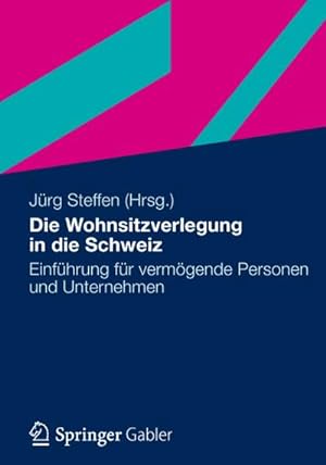 Seller image for Die Wohnsitzverlegung in die Schweiz for sale by Rheinberg-Buch Andreas Meier eK