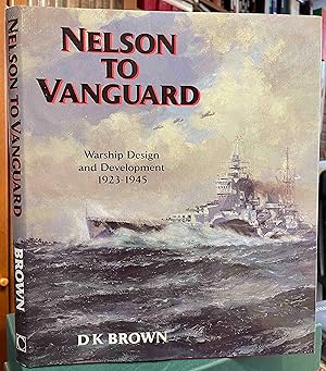 Bild des Verkufers fr Nelson To Vanguard: Warship Design And Development 1923 - 1945 (HARDCOVER) zum Verkauf von Holybourne Rare Books ABA ILAB