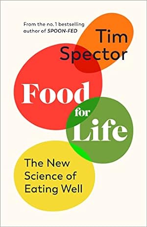 Bild des Verkufers fr Food for Life: The New Science of Eating Well, by the #1 bestselling author of SPOON-FED zum Verkauf von WeBuyBooks
